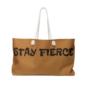 Stay Fierce Weekender Bag